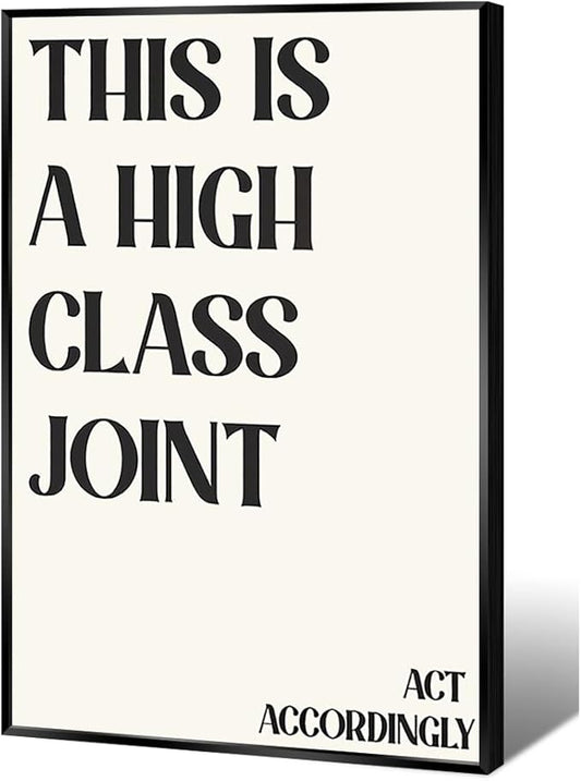 Minimalist This Is A High Class Joint Poster Funny Quote Wall Art Modern Black and White Decor Trendy Typography Canvas Prints for Girls Dorm Apartment Living Room Aesthetic 16x24in Metal Black Frame