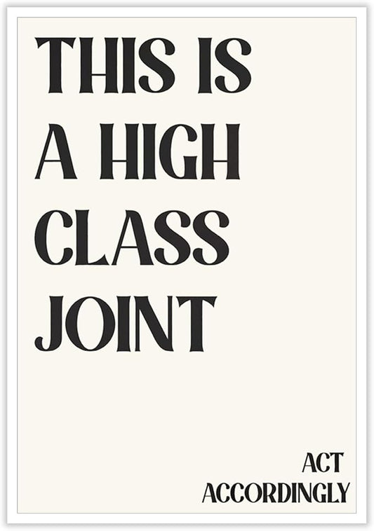 Minimalist This Is A High Class Joint Poster Funny Quote Wall Art Modern Black and White Decor Trendy Typography Canvas Prints for Girls Dorm Apartment Living Room Bedroom Aesthetic 12x16in Unframed