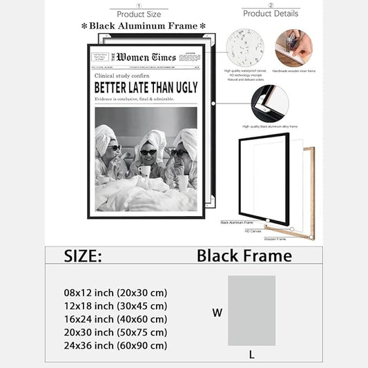Vintage Women Times Black and White Newspaper Wall Art Better Late Than Ugly Poster Canvas Prints Funky Feminist Posters Trendy College Wall Decor for Bar Cart Girl Dorm Room 24x36inch black framed