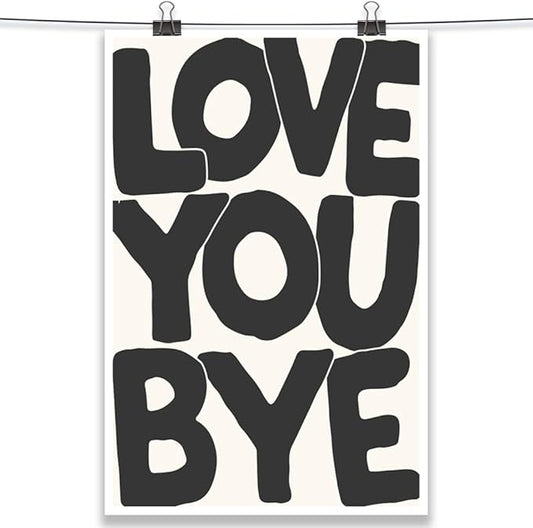 Vintage Love You Bye Posters Black and White Wall Art Funny Positive Quotes Decor Neutral Typography Prints Canvas Trendy Aesthetic for Housewarming Entryway Sign Bedroom 24x36in Unframed
