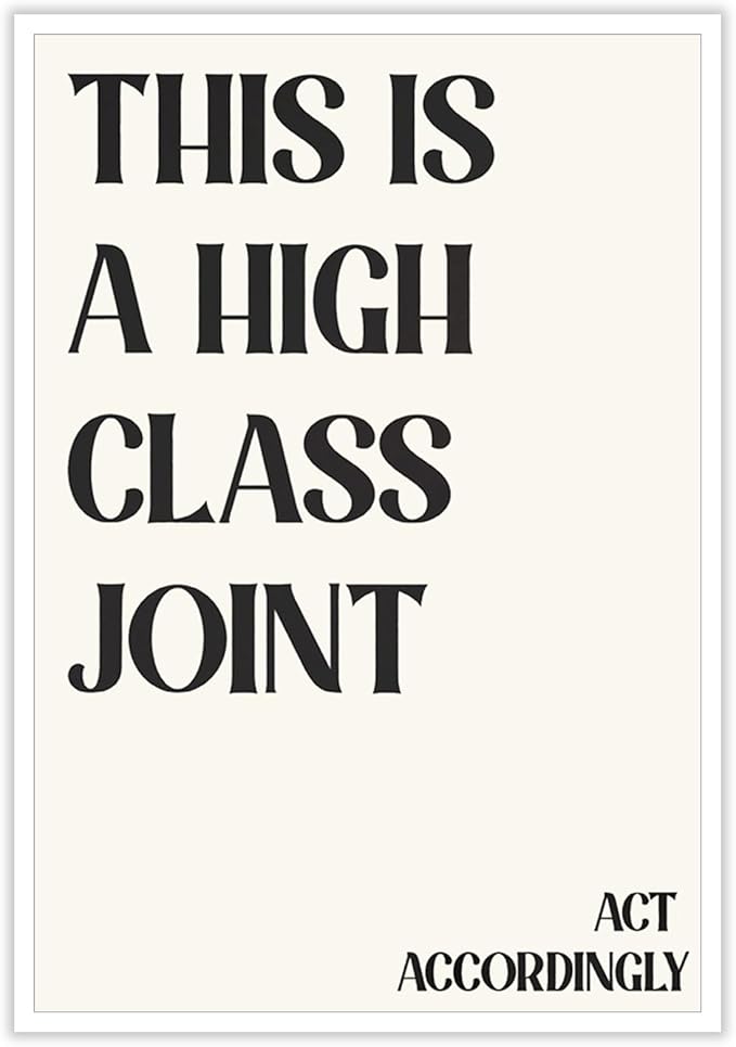 Minimalist This Is A High Class Joint Poster Funny Quote Wall Art Modern Black and White Decor Trendy Typography Canvas Prints for Girls Dorm Apartment Living Room Bedroom Aesthetic 20x30in Unframed
