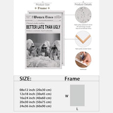 Vintage Women Times Black and White Newspaper Wall Art Better Late Than Ugly Poster Canvas Prints Funky Feminist Posters Trendy College Wall Decor for Bar Cart Girl Dorm Room 16x24inch Framed