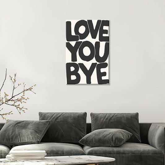 Vintage Love You Bye Posters Black and White Wall Art Funny Positive Quotes Decor Neutral Typography Prints Canvas Trendy Aesthetic for Housewarming Entryway Sign Bedroom 20x30in Framed