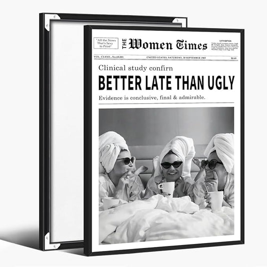 Vintage Women Times Black and White Newspaper Wall Art Better Late Than Ugly Poster Canvas Prints Funky Feminist Posters Trendy College Wall Decor for Bar Cart Girl Dorm Room 24x36inch black framed