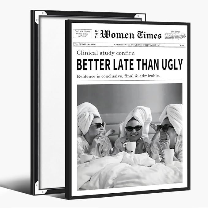 Vintage Women Times Black and White Newspaper Wall Art Better Late Than Ugly Poster Canvas Prints Funky Feminist Posters Trendy College Wall Decor for Bar Cart Girl Dorm Room 16x24inch black framed