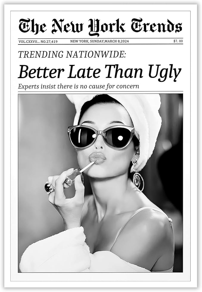 New York Trends Wall Art Black and White Newspaper Better Late Than Ugly Poster Canvas Prints Funky Feminist Posters Trendy College Wall Decor for Bar Cart Girl Dorm Room Bathroom Decorative 16x24inch Unframed