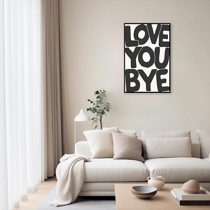 Vintage Love You Bye Posters Black and White Wall Art Funny Positive Quotes Decor Neutral Typography Prints Canvas Trendy Aesthetic for Housewarming Entryway Sign Bedroom 16x24in Metal Black Frame