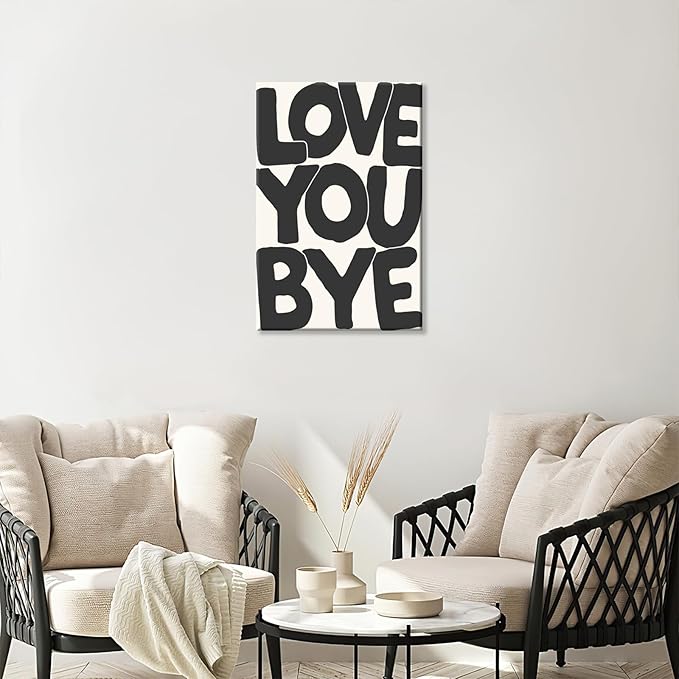 Vintage Love You Bye Posters Black and White Wall Art Funny Positive Quotes Decor Neutral Typography Prints Canvas Trendy Aesthetic for Housewarming Entryway Sign Bedroom 16x24in Unframed
