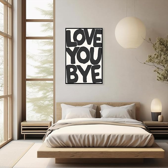 Vintage Love You Bye Posters Black and White Wall Art Funny Positive Quotes Decor Neutral Typography Prints Canvas Trendy Aesthetic for Housewarming Entryway Sign Bedroom 20x30in Metal Black Frame