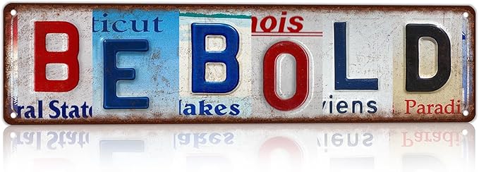 Vintage License Plate Street Sign Metal Sign Be Bold Motivational Wall Decor For Office Gym Teen Boy Room Bedroom 16x4 Inch