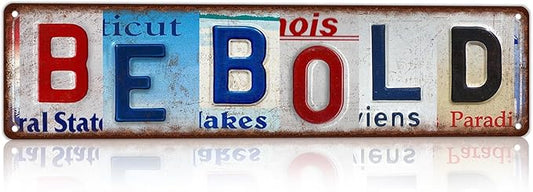 Vintage License Plate Street Sign Metal Sign Be Bold Motivational Wall Decor For Office Gym Teen Boy Room Bedroom 16x4 Inch