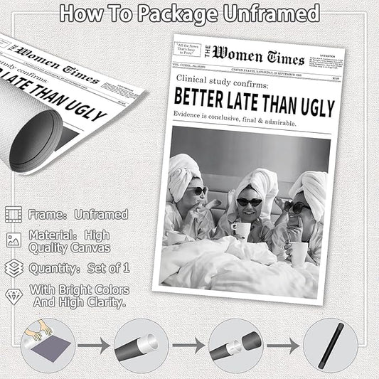 Vintage Women Times Black and White Newspaper Wall Art Better Late Than Ugly Poster Canvas Prints Funky Feminist Posters Trendy College Wall Decor for Bar Cart Girl Dorm Room 16x24inch Unframed